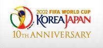 2002 fifa world cup korea japan 10th anniversary